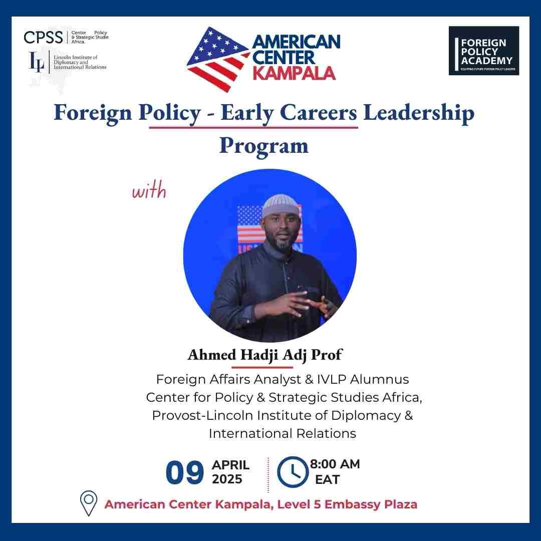CPSS_Ug's tweet image. The American Center Kampala invites recent graduates and university students (ages 22-27) from accredited universities to apply for Cohort 1 of the Foreign Policy - Early Careers Leadership Program.