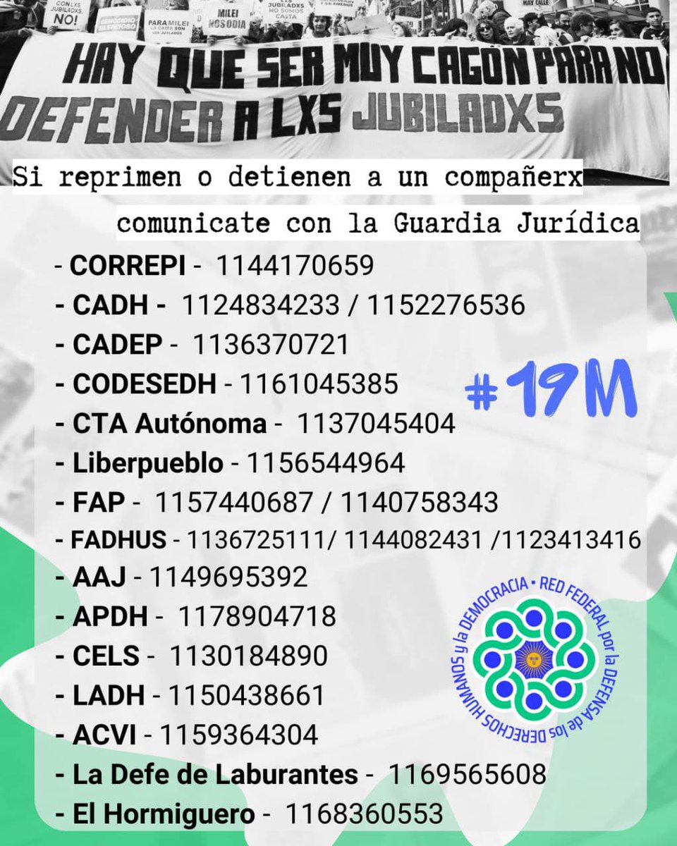 CabaApdh's tweet image. Desde la Red Federal por la Defensa de los DDHH y la Democracia compartimos la Guardia Jurídica que estará funcionando este miércoles 19 de marzo en el marco del Jubilazo Federal

Si reprimen o detienen a algún compañerx tené en cuenta los teléfonos de la Guardia Jurídica.