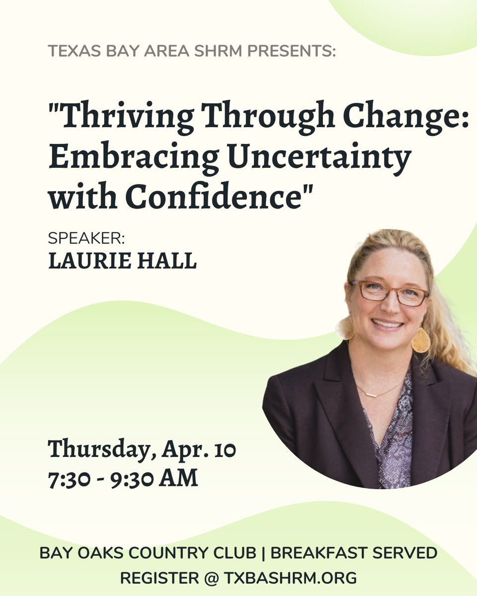 txbashrm's tweet image. We've got a great breakfast meeting planned for you on April 10th! "Thriving Through Change: Embracing Uncertainty with Confidence" with Laurie Hall. Registration is now available at txbashrm.org . We look forward to seeing you!