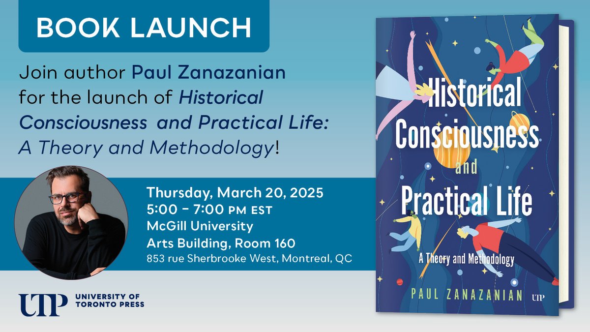 utpress's tweet image. Final reminder! RSVP for the launch of Historical Consciousness and Practical Life by Paul Zanazanian.

📅 March 20 | 📍Room 160, Arts Building at McGill University

🔗 Register: bit.ly/4idLMal

@Edumcgill #Theory #Methodology
