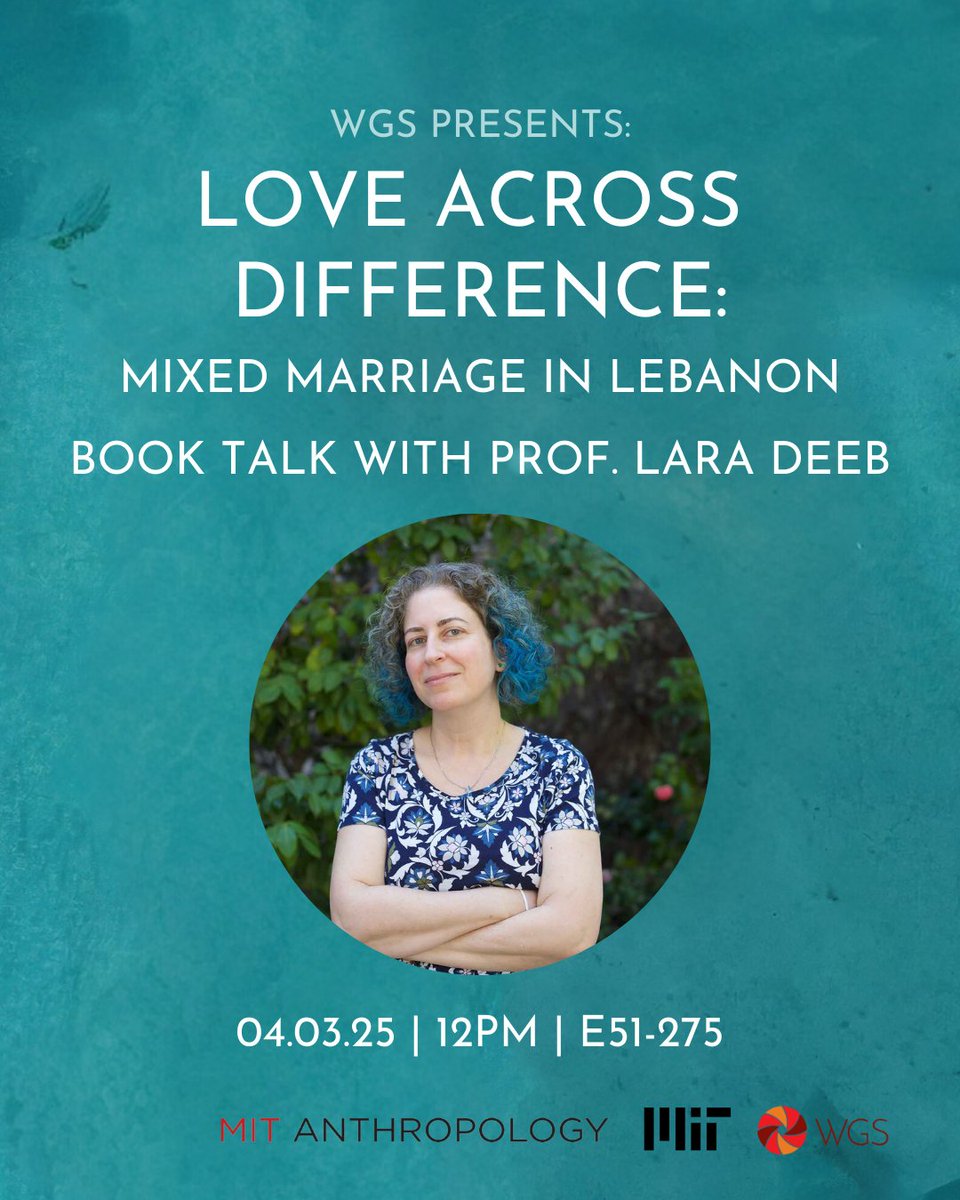 Love Across Difference: Mixed Marriage in Lebanon
Book talk w/ Prof. Lara Deeb

🗓️ April 03, 2025
🕥 12 PM
📍 E51-275
Food will be provided

In this talk, Prof. Lara Deeb will introduce her new book, Love Across Difference: Mixed Marriage in Lebanon.
#MITEvents #WGS #SHASSEvents