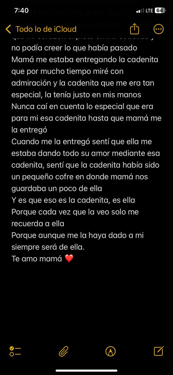 Cuando mi mamá se fue de Ecuador me entregó su cadenita y escribí esto.
Para mi, mamá siempre fue mágica, y aquí pueden notar como aunque ella estaba sana y con vida yo me deleitaba con cada cosa que tenía que ver con ella
Te amo mamá, donde sea que estes❤️