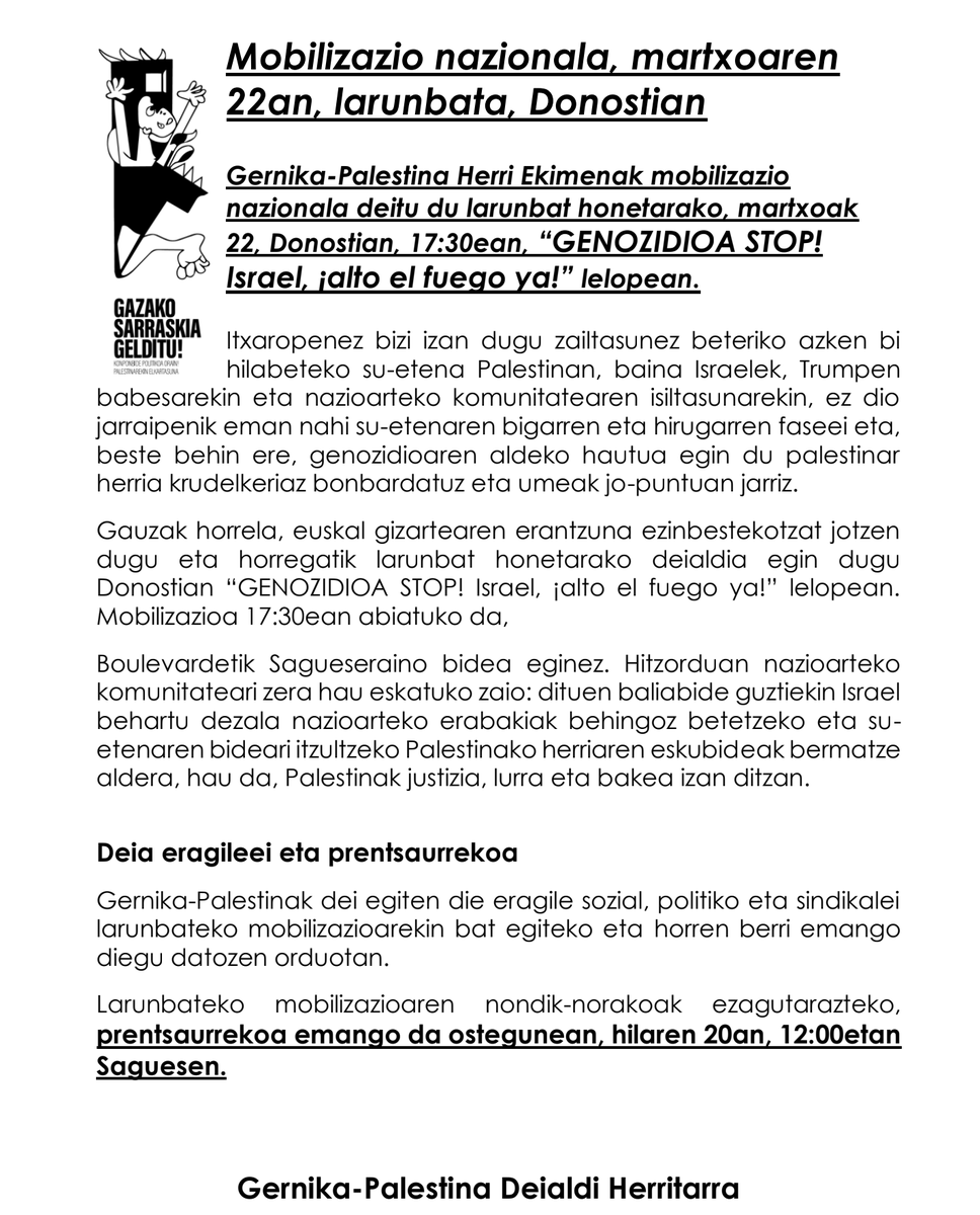 GerPalesti2023's tweet image. 🚨🚨🚨 ᴘʀᴇᴍɪᴀᴢᴋᴏ ᴅᴇɪᴀʟᴅɪᴀ!
Gernika-Palestina Herri Ekimenak mobilizazio nazionala deitu du larunbat honetarako, martxoak 22, Donostian, 17:30ean, “𝙂𝙀𝙉𝙊𝙕𝙄𝘿𝙄𝙊𝘼 𝙎𝙏𝙊𝙋! 𝙄𝙨𝙧𝙖𝙚𝙡, ¡𝙖𝙡𝙩𝙤 𝙚𝙡 𝙛𝙪𝙚𝙜𝙤 𝙮𝙖!” lelopean.