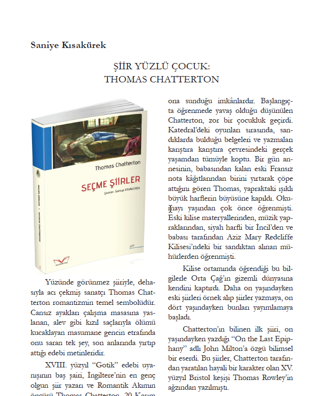 122. Sayı
Dünya edebiyatı bölümünde Saniye Kısakürek, Thomas Chatterton'ı yazdı.
İyi okumalar...