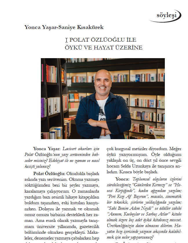 122. Sayı (Mart Nisan 2025)
Polat Özlüoğlu ile Yonca Yaşar ve Saniye Kısakürek söyleşti. 
İyi okumalar...