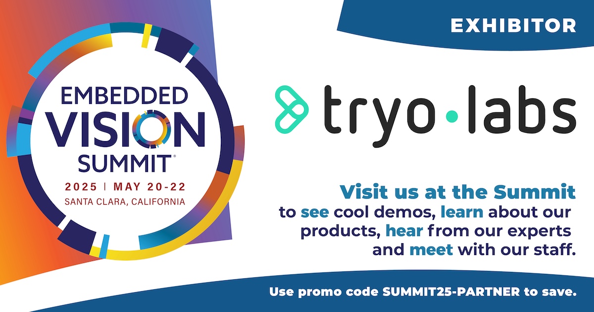 Tryolabs is an AI, data and analytics partner specializing in computer vision and edge AI solutions. Visit their booth at the Embedded Vision Summit to see AI-powered image analysis, object detection and real-time decision-making in action!

embeddedvisionsummit.com