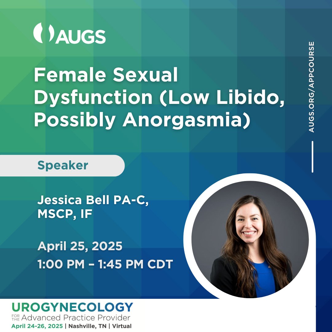 Join Jessica Bell PA-C, MSCP, IF at the Urogynecology for the Advanced Practice Provider Course for her talk on Female Sexual Dysfunction. This hybrid course takes place April 24-26, secure your spot today: augs.org/appcourse/