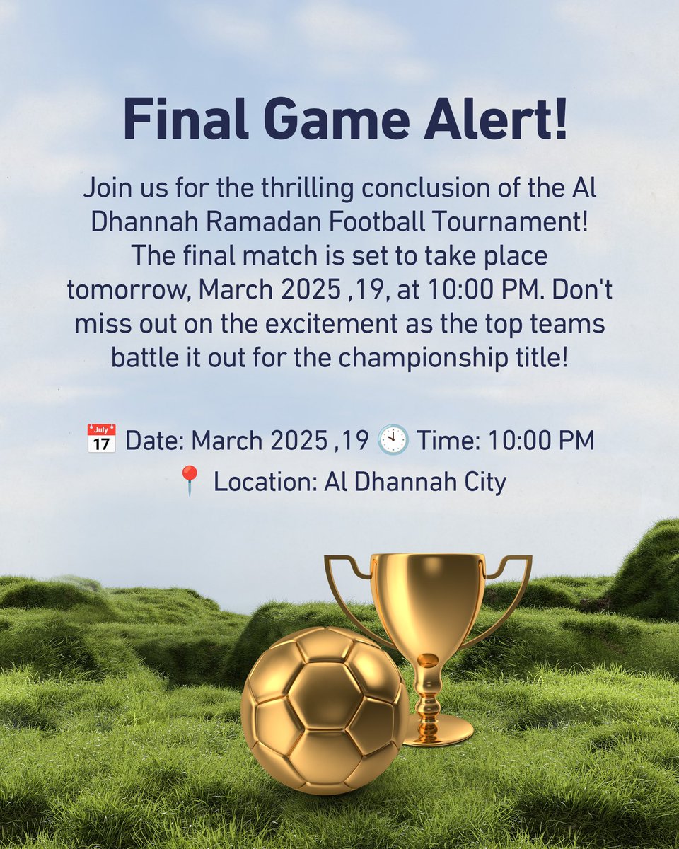 نهائي بطولة الظنة الرمضانية لكرة القدم 🏆⚽
Al Dhannah Football Tournament Final Game 🏆⚽

تنبيه المباراة النهائية!
انضموا إلينا لمتابعة النهاية المشوّقة لبطولة الظنة الرمضانية لكرة القدم! ستقام المباراة النهائية غدًا، 19 مارس 2025، في تمام الساعة 10:00 مساءً. لا تفوتوا الإثارة