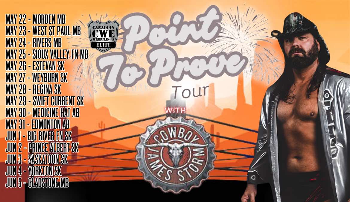 CWE Canada (@cwecanada) on Twitter photo Canadian Wrestling's Elite Presents The Point To Prove Tour across Manitoba, Saskatchewan, & Alberta May 22nd-June 5th Ft TNA Wrestling Legend <a href="/JamesStormBrand/">James Storm</a>! Canadian Wrestling's Elite Presents The Point To Prove Tour across Manitoba, Saskatchewan, & Alberta May 22nd-June 5th Ft TNA Wrestling Legend <a href="/JamesStormBrand/">James Storm</a>!