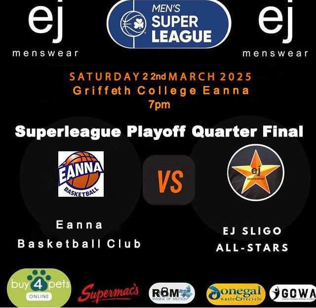 💥SUPERLEAGUE PLAYOFF 1/4 FINAL💥

🏆 <a href="/Dominos_ROI/">Domino's Pizza ROI</a> Men’s Superleague
🆚 <a href="/EannaBasketball/">Éanna Basketball</a>
📆 Saturday 22th March
🏟️ <a href="/ColaisteEanna/">Coláiste Éanna</a>
🏀 7pm
📻 <a href="/OceanFmSport/">Ocean FM Sport</a>
📺 LIVE on BasketballIreland.tv
📲 LIVE Stats on <a href="/SwishLive/">Swish Live</a> App

🤵‍♂️<a href="/Ejmenswear/">EJ Menswear</a> |🐶<a href="/Buy4PetsOnline/">Buy4PetsOnline</a>