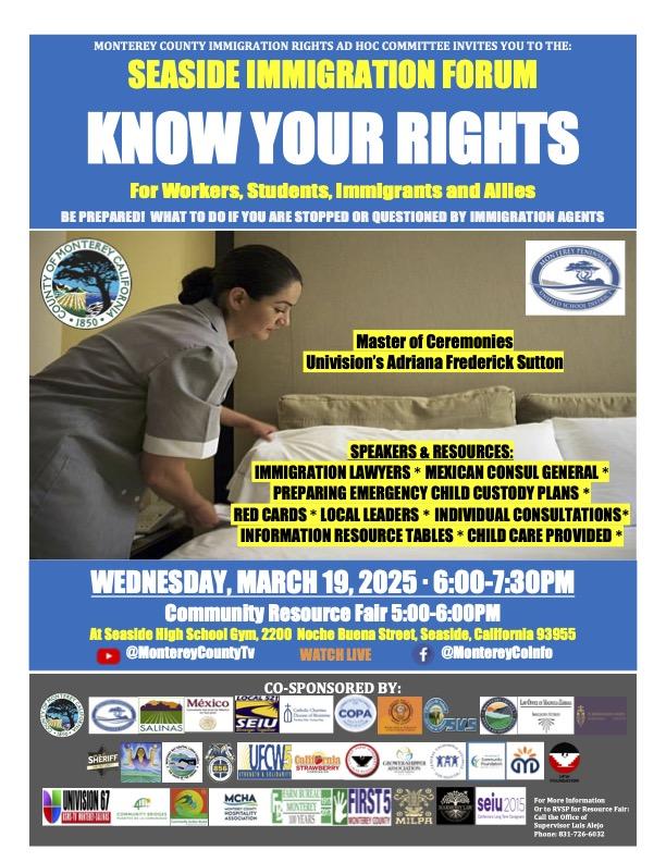 📢 Don’t miss this community event! Join us on Wednesday, March 19, 2025, for an informative and empowering evening at Seaside High School (Gymnasium), 2200 Noche Buena Street in Seaside.

🕔 5-6 PM | Resource Fair
🕕 6-7:30 PM | Know Your Rights Forum

✅ FREE child care!