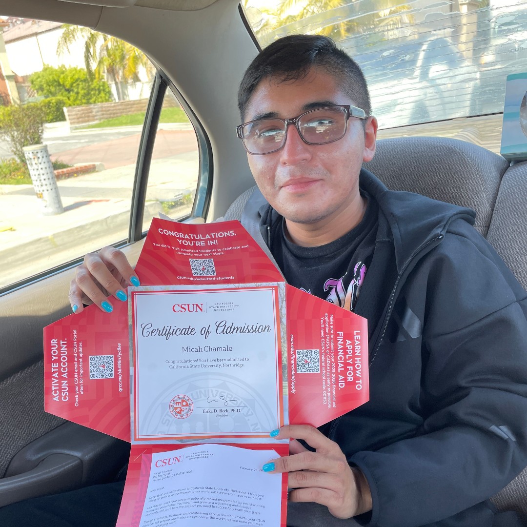 Join us in celebrating Micah Chamale! He has been accepted to California State University, Northridge! Micah earned his high school diploma in December. His hard work and dedication have paid off. We’re so proud of his journey and can’t wait to see all he accomplishes at CSUN!