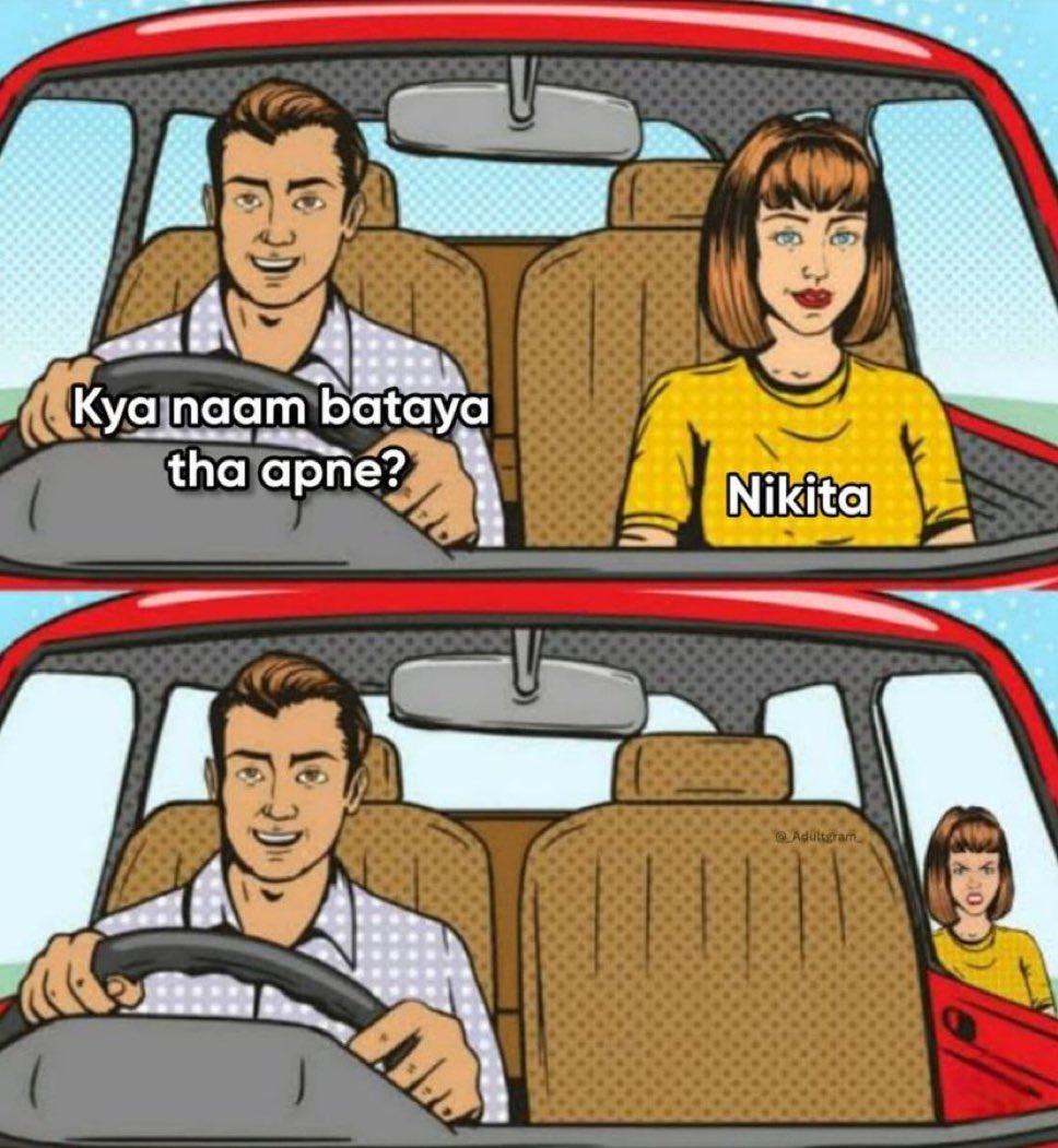 Kya naam bataya apne, mohtarma ji!!

Nikita?? 😲

Arre, Nikita naam sunte hi ladke bhaag lete hain…! 😭🏃🏃🏃