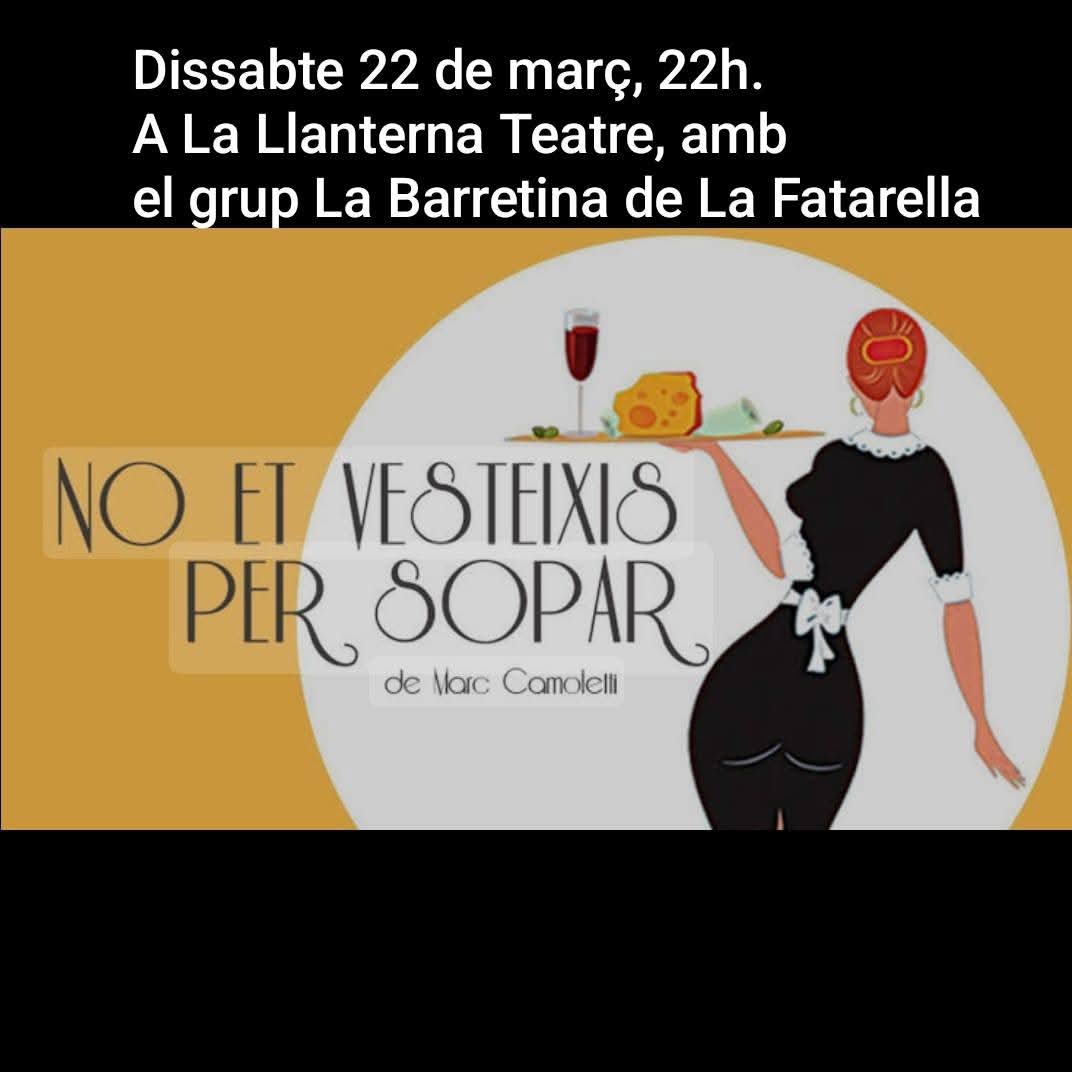 Dissabte 22 de març "cap butaca buida". "No et vesteixis per sopar" del grup "la Barretina" de la Fatarella al teatre La Llanterna de Móra d'Ebre.
#teatre #labarretina #lafatarella #moradebre #lallanterna