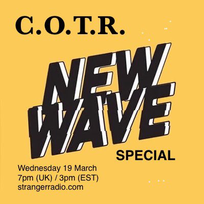 ⚡️HEADING YOUR WAY LATER TODAY⚡️

Join us from 7pm (UK) for a #COTR New Wave special .. featuring all/some/none of your favourites. You probably won’t be disappointed. 

📻 strangerradio.com