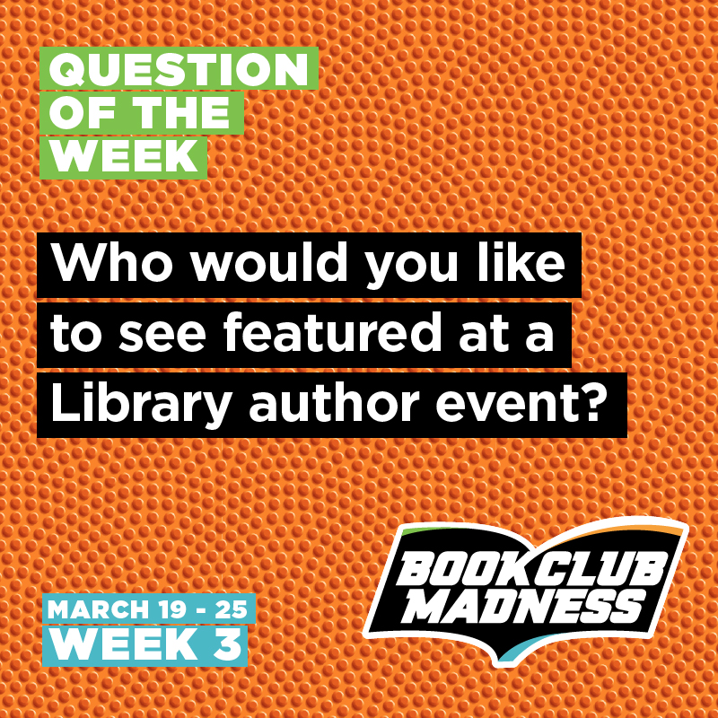 CMLibFoundation's tweet image. Book Club Madness Question of the Week! — #3: Who would you like to see featured at a Library author event?  #bookclubmadness (Participants in Book Club Madness receive 1 point for their like and/or answer.)