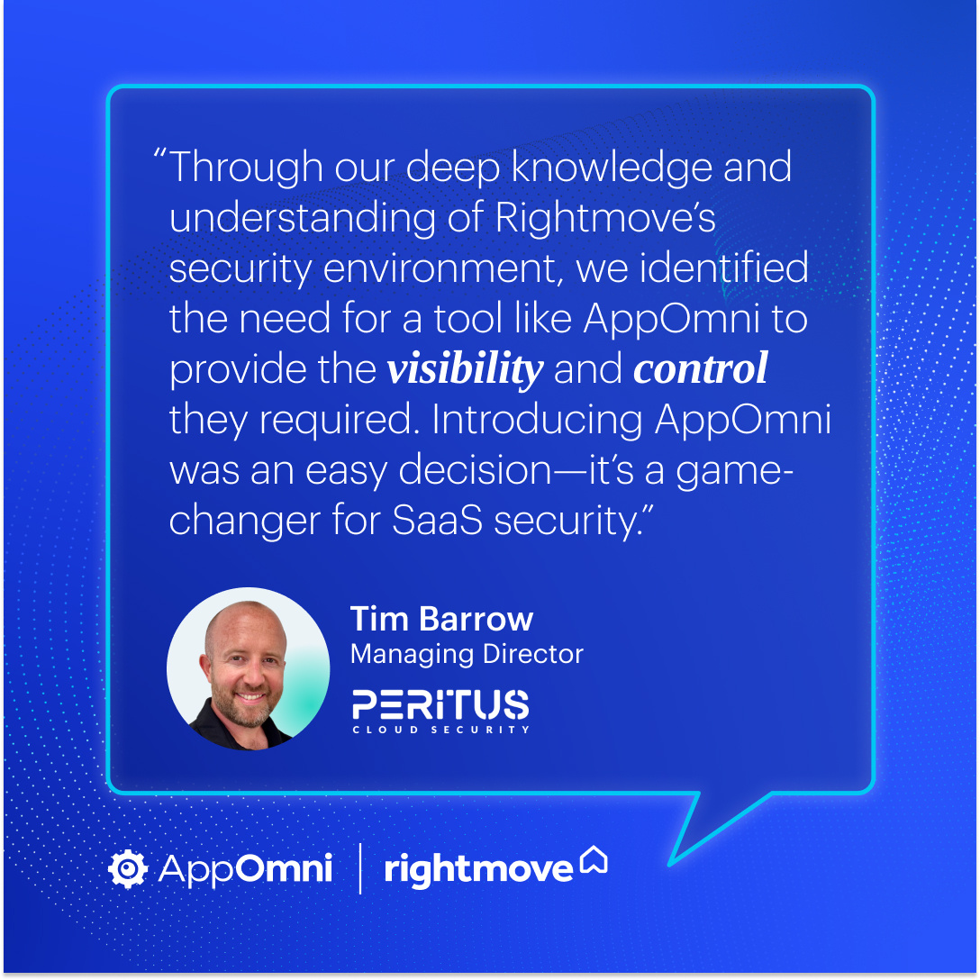 AppOmni (@appomnisecurity) on Twitter photo With AppOmni + Peritus Cloud Security, <a href="/rightmove/">Rightmove</a> was able to drive SaaS security and growth.
The results?
 
๐ก Centralized SaaS visibility
๐ก Prevented a 100,000-user capacity issue with NetSuite setup
๐ก Strengthened security and streamlined processes
hubs.la/Q03cvxwV0 With AppOmni + Peritus Cloud Security, <a href="/rightmove/">Rightmove</a> was able to drive SaaS security and growth.
The results?
 
๐ก Centralized SaaS visibility
๐ก Prevented a 100,000-user capacity issue with NetSuite setup
๐ก Strengthened security and streamlined processes
hubs.la/Q03cvxwV0