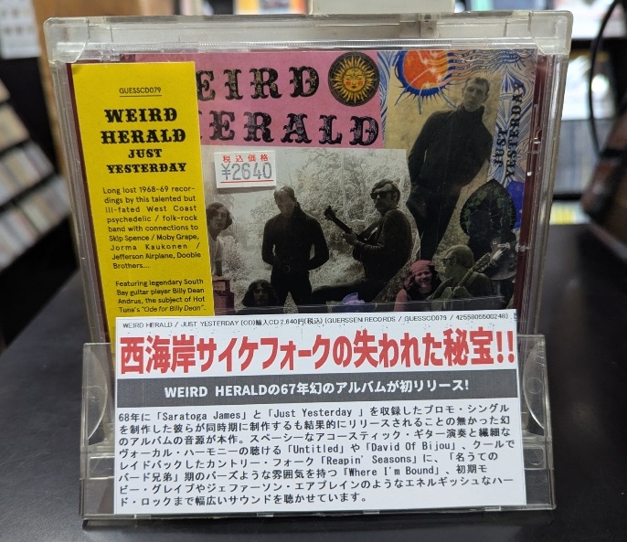 【ディスクユニオン新宿ロックCDストア新品入荷情報】

★当店推薦盤★
ウエスト・コーストの60sサイケフォーク秘宝、WEIRD HERALDの67年幻のアルバム『JUST YESTERDAY』がCDリリース!!

レイドバック感のあるカントリー・フォークからエネルギッシュなハード・ロックまで幅広いサウンドが聴けます。