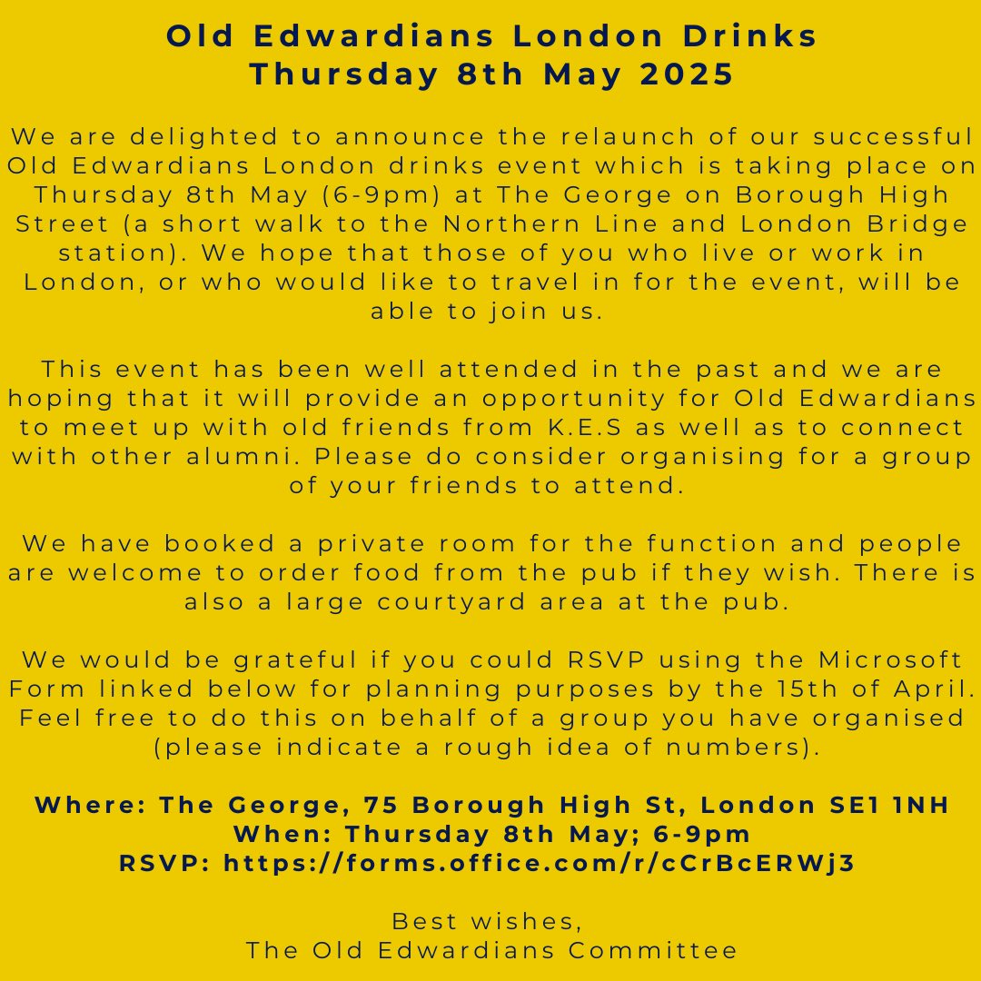 👥Old Edwardians London Drinks🍻
We are delighted to announce the relaunch of our successful #OldEds London drinks event
 
🌇: The George, 75 Borough High St, London SE1 1NH
🗓️ Thursday 8th May; 6-9pm
RSVP: forms.office.com/r/cCrBcERWj3 
 
Best wishes, 
The Old Edwardians Committee