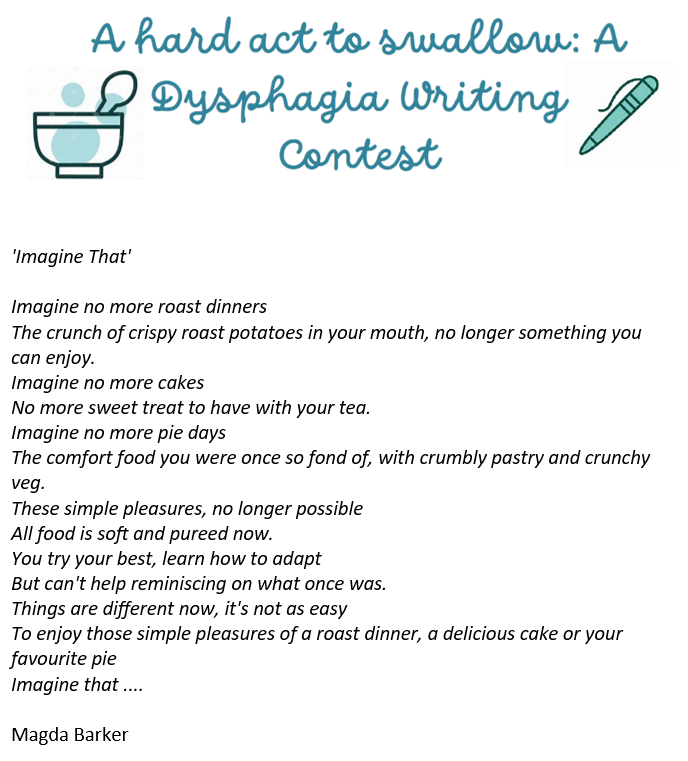 Next up, Imagine That—a thought-provoking piece that invites us to step into the world of dysphagia through vivid imagery and powerful words.
Title: Imagine That… 
By: Magda Barker
Another inspiring entry is about to be unveiled!
#SWALLOWAWARE2025