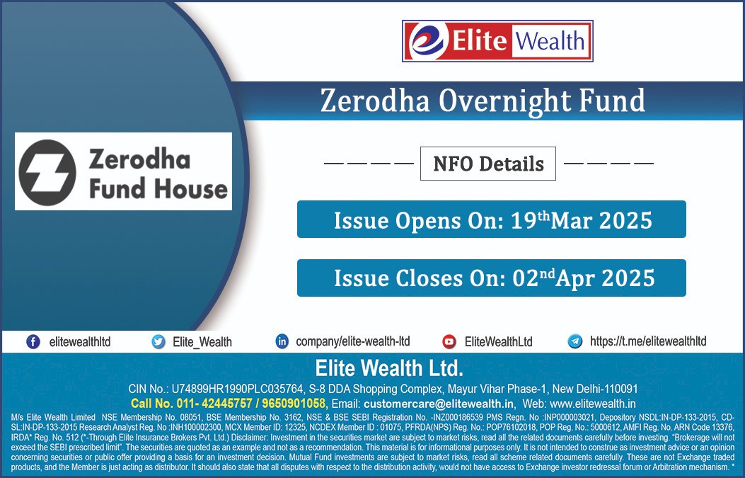 Elite_Wealth's tweet image. NFO Alert- Zerodha Overnight Fund NFO open on 19-Mar-2025 to 02-April-2025
Apply for the NFO via our platform: elitewealth.in/zerodha-overni…
01142445757 | info@elitewealth.in 
#Elitewealth #EliteInsurance #WealthManagement #RealEstate #zerodhaovernightfund #EliteEmpower #mutualfunds