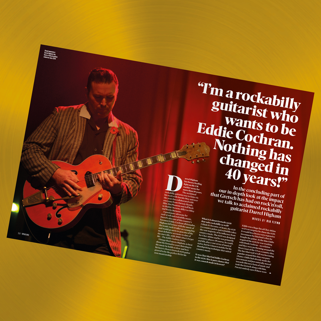 In our latest issue, we talk to rockabilly guitarist Darrel Higham about Gretsch’s impact on rock’n’roll
Buy online: bit.ly/4hbJCHf
Subscribe: bit.ly/4iEp3VZ 
Store locator: bit.ly/2Pwda7y 
Digital edition: bit.ly/2KmogLh
