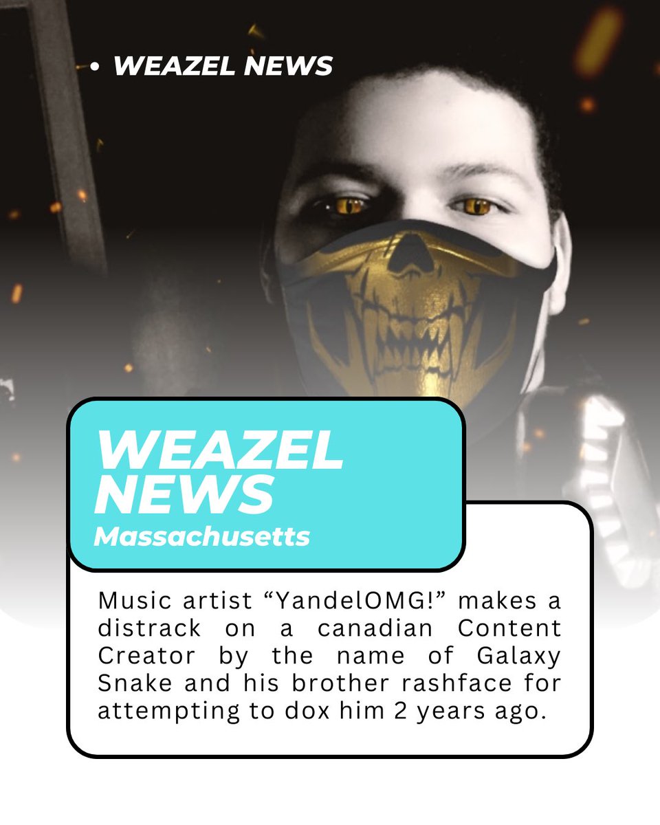 SSWeazelNews's tweet photo. Welcome to our section where we actually say real news and not video game news this will be the first news thats real. @DaRealYandelOMG dissed Galaxy Snake with a song called "Dox N Drop" for attempting to dox him 2 years ago https://t.co/pJ33fancEK