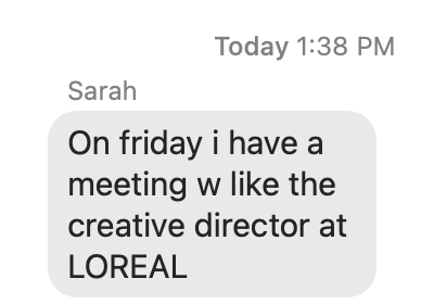 When your daughter who is a digital design\marketing major sends a text about her internship. Saying "on Friday I have a meeting with the creative director of LOREAL"  it is a proud mama moment. #proudmama #chasingherdreams #goSarahgo
