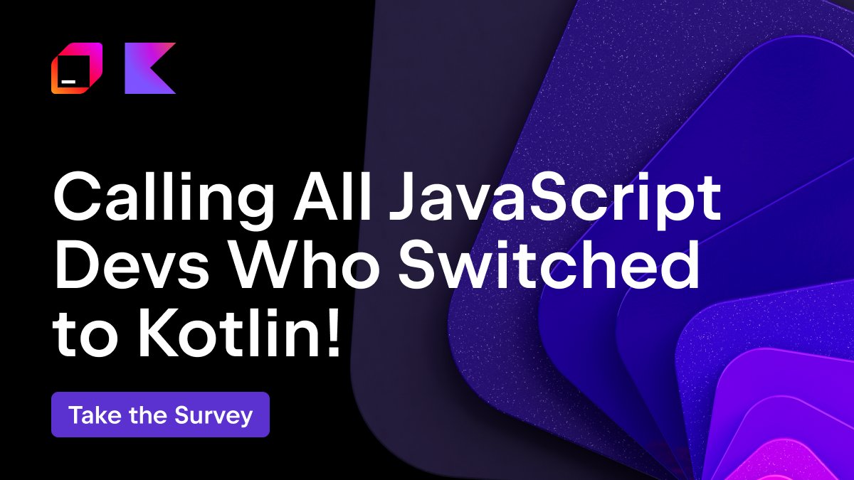🚀 Calling all JavaScript devs who have switched to Kotlin for backend development!

👂We want to hear about your experience. What worked, what didn’t, and how can we make Kotlin even better for you?

👉 Share your feedback in our 5-minute survey now: kotl.in/5kjds7