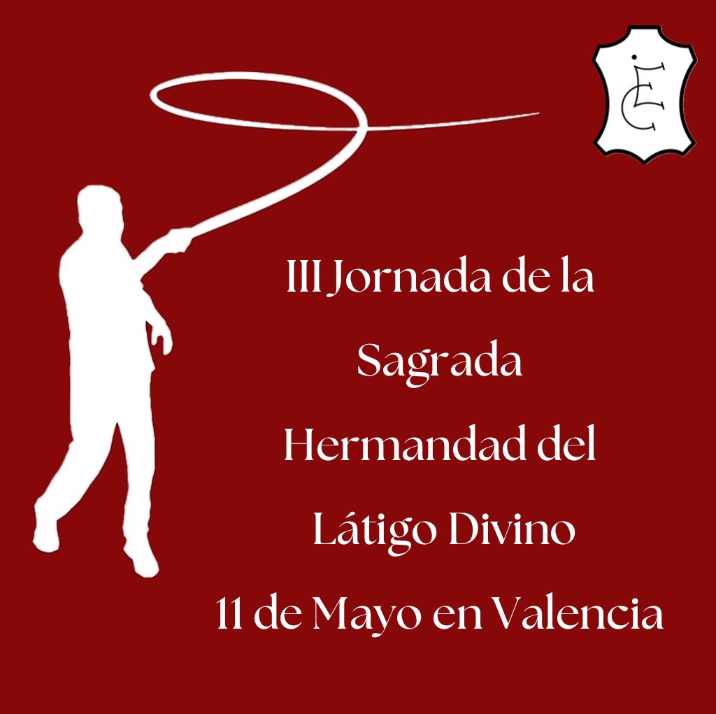 III Jornada de la 
Sagrada Hermandad del Látigo Divino.
Domingo 11 de mayo de 2.025 en Valencia. 
Ya hay fecha para el evento.