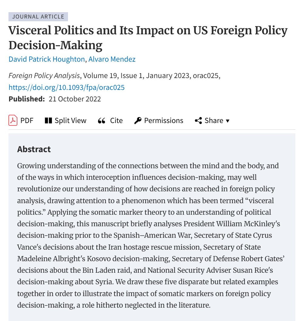 Visceral reactions play a role in foreign policy decision-making. Houghton &amp; Mendez’s 2023 study uses somatic marker theory to examine how internal sensations influenced key U.S. decisions from McKinley to Rice.

academic.oup.com/fpa/article/19…