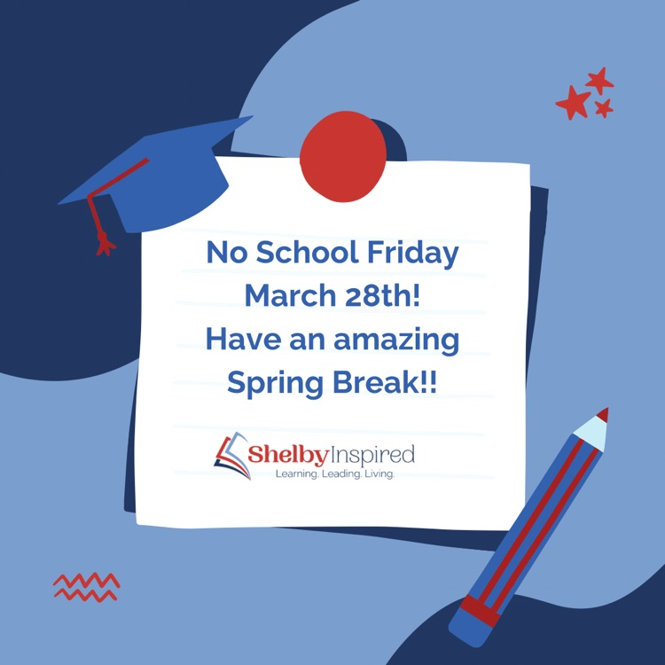shelbycountysch's tweet photo. Almost Spring Break!! Don't forget Friday the 28th we do NOT have school! #weareshelbyinspired https://t.co/7E203c6Pw6