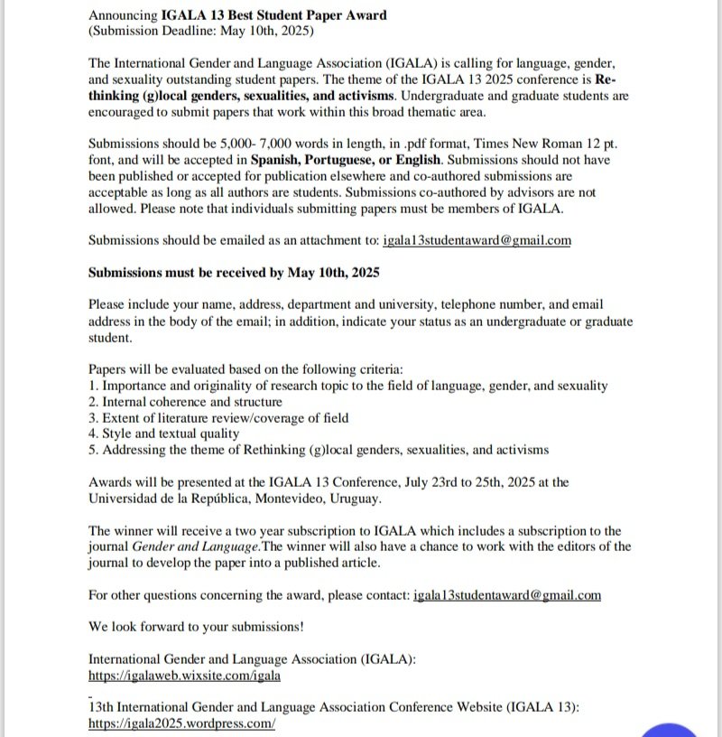 IGALA: International Gender & Language Association (@igalassoc) on Twitter photo We're pleased to announce IGALA 13 Best Student Paper Award and invite undergraduate and graduate students to submit their outstanding paper for IGALA 13 2025, "Re-thinking (g)local genders, sexualities, and activisms." Submit it to igala13studentaward@gmail.com by May 10th, 2025 We're pleased to announce IGALA 13 Best Student Paper Award and invite undergraduate and graduate students to submit their outstanding paper for IGALA 13 2025, "Re-thinking (g)local genders, sexualities, and activisms." Submit it to igala13studentaward@gmail.com by May 10th, 2025