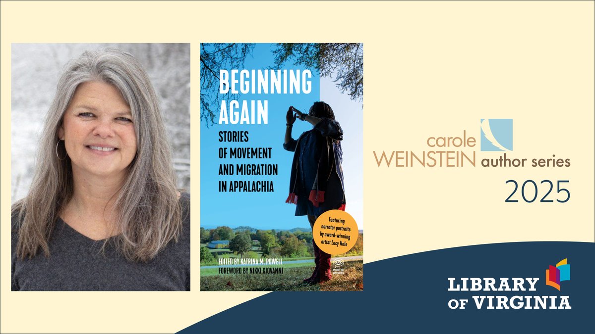 LibraryofVA's tweet photo. LVA's 1st Weinstein Author Series event for 2025! Apr 10, 6pm - author &amp; prof Katrina Powell, editor of “Beginning Again: Stories of Movement and Migration in Appalachia,” a collection of Appalachian oral histories. #Booksigning Register https://t.co/ZAW13mJzBc
#VirginiaHistory https://t.co/3sD87zaN0k