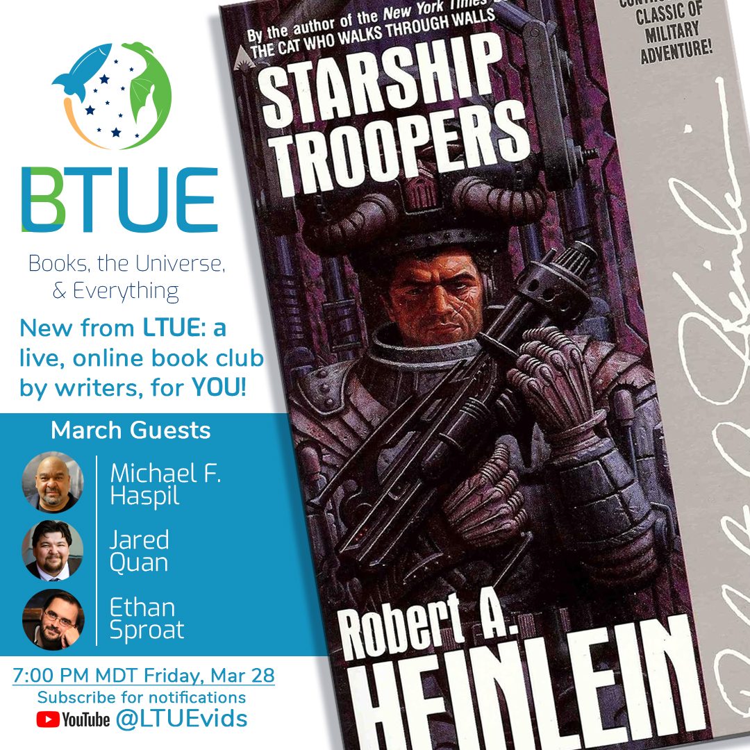 Join us Friday the 28th at 7PM MDT on youtube.com/@ltuevids as we continue BOOKS, the Universe, and Everything: our live, online book club by professionals, for YOU! This month we will talk about Starship Troopers with Michael F. Haspil, Jared Quan, and Ethan Sproat!
📷