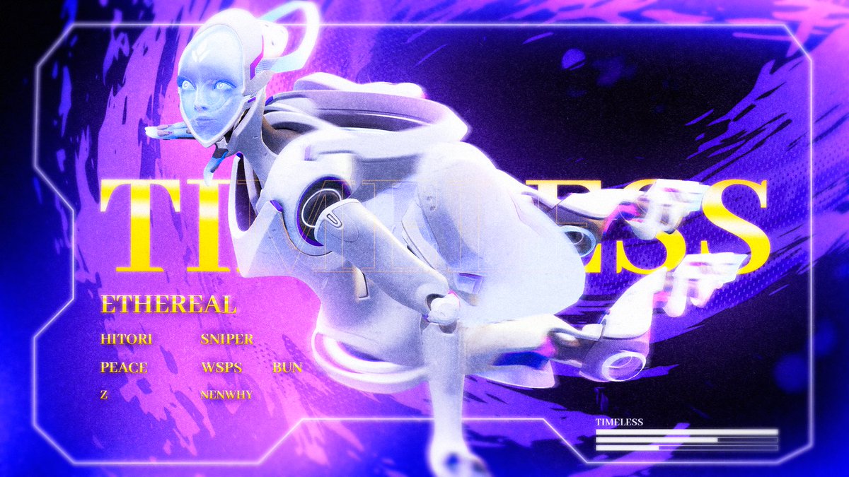 Legends retold time and time again…

Elegant as ever, Timeless Ethereal is BACK!

🛡️ <a href="/Hitori_ow/">Hitori</a> 
🛡️ <a href="/Sniper_OW/">Sniper</a> 
⚔️ <a href="/wsps17/">wsps</a> 
⚔️ <a href="/bunhime_/">chloe</a> 
⚔️ <a href="/peace7k/">Devin</a> 
💉 <a href="/NenWhyy/">NenWhy</a> 
💉 <a href="/zzz_ow_/">z</a> 

#ShatteredTime⏳ | #CallingAllHeroes