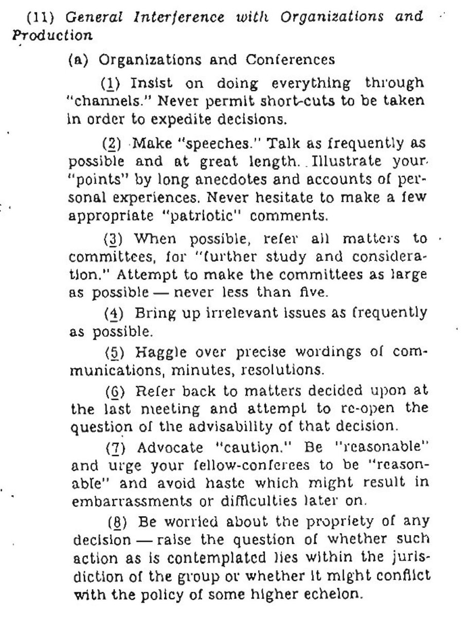 signรผll (@signulll) on Twitter photo i absolutely love that literal instructions for how to deliberately derail organizations were published in 1944 by the cia & yet, in most large corps right now, this reads like a standard operating procedure doc.
remarkable. i absolutely love that literal instructions for how to deliberately derail organizations were published in 1944 by the cia & yet, in most large corps right now, this reads like a standard operating procedure doc.
remarkable.