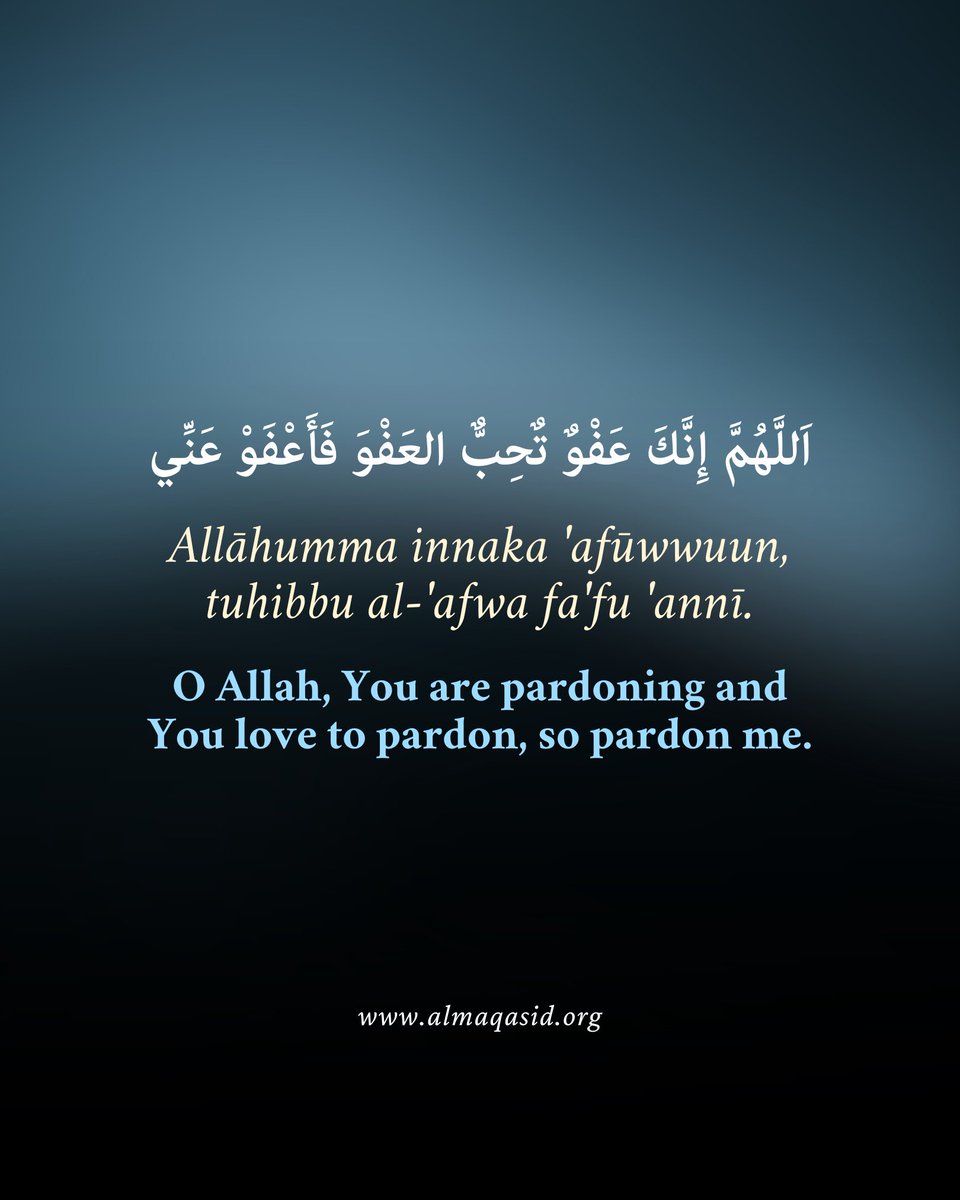 Aisha (radiAllahu anha) reported: 
I said, “O Messenger of Allah, if I know which night is the Night of Decree, what should I say during it?” 
The Messenger of Allah ﷺ  said, “Say: O Allah, You are pardoning. You love to forgive, so forgive me.”
(al-Tirmidhī)
