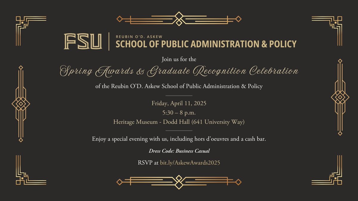 Join us for the Spring Awards &amp; Graduate Recognition Celebration of the Askew School of Public Administration &amp; Policy on Friday, April 11, 2025 from 5:30 – 8 p.m. It will be held at the Heritage Museum in Dodd Hall (641 University Way)  RSVP at bit.ly/AskewAwards2025.