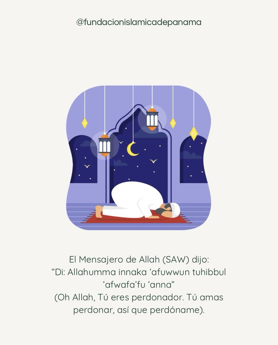 El Profeta Muhammad (SAW) dijo:
"Busca la Noche de Qadr en las noches impares de los últimos diez días de Ramadán." (Bukhari). 
Y pide “Oh Allah, Tú eres perdonador. Tú amas perdonar, así que perdóname”. 
Laylatul Qadr es una noche de perdón, misericordia y bendiciones
 #Ramadan