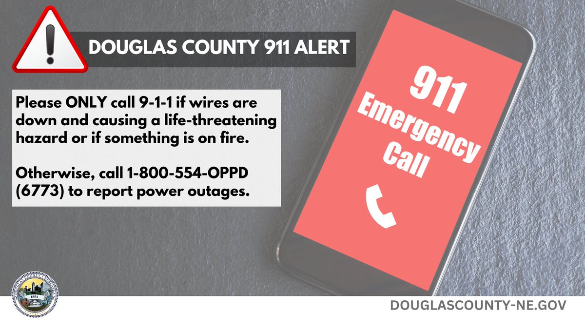DOUGLAS COUNTY 911 ALERT: <a href="/DCNE911/">Douglas County 911</a> is being inundated with calls regarding power outages. Only call 9-1-1 when downed wires are causing a life-threatening hazard, or there is a fire. 

Report power outages to <a href="/OPPDCares/">OPPDCares</a> at 1-800-554-OPPD (6773). 

Stay Safe!