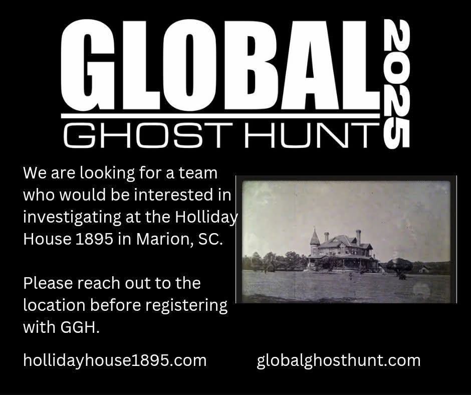 Paranormal teams in South Carolina ready for Global Ghost Hunt? 

Check out Holliday House in Marion, SC! This haunted hotspot is perfect for your next investigation. Who's brave enough to explore?  #GhostHunting #Paranormal #GlobalGhostHunt #HauntedSC

Email us for more info