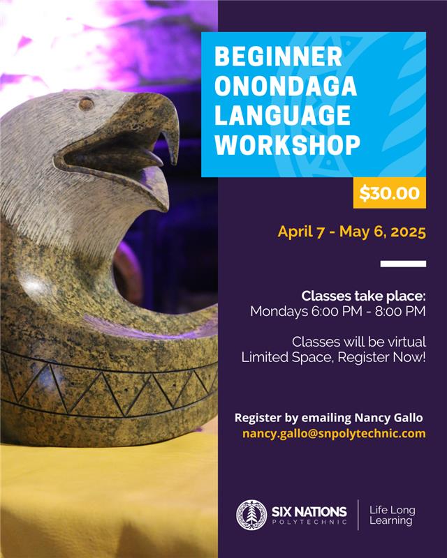 Six Nations Polytechnic (@snpolytechnic) on Twitter photo We're excited to announce our Beginner Onondaga Language Workshop, running from April 7th to May 6th. Join us virtually on Mondays from 6 PM to 8 PM.
The workshop fee is $30. Spaces are limited, so secure your spot by emailing Nancy at nancy.gallo@snpolytechnic.com today! 🌟 We're excited to announce our Beginner Onondaga Language Workshop, running from April 7th to May 6th. Join us virtually on Mondays from 6 PM to 8 PM.
The workshop fee is $30. Spaces are limited, so secure your spot by emailing Nancy at nancy.gallo@snpolytechnic.com today! 🌟