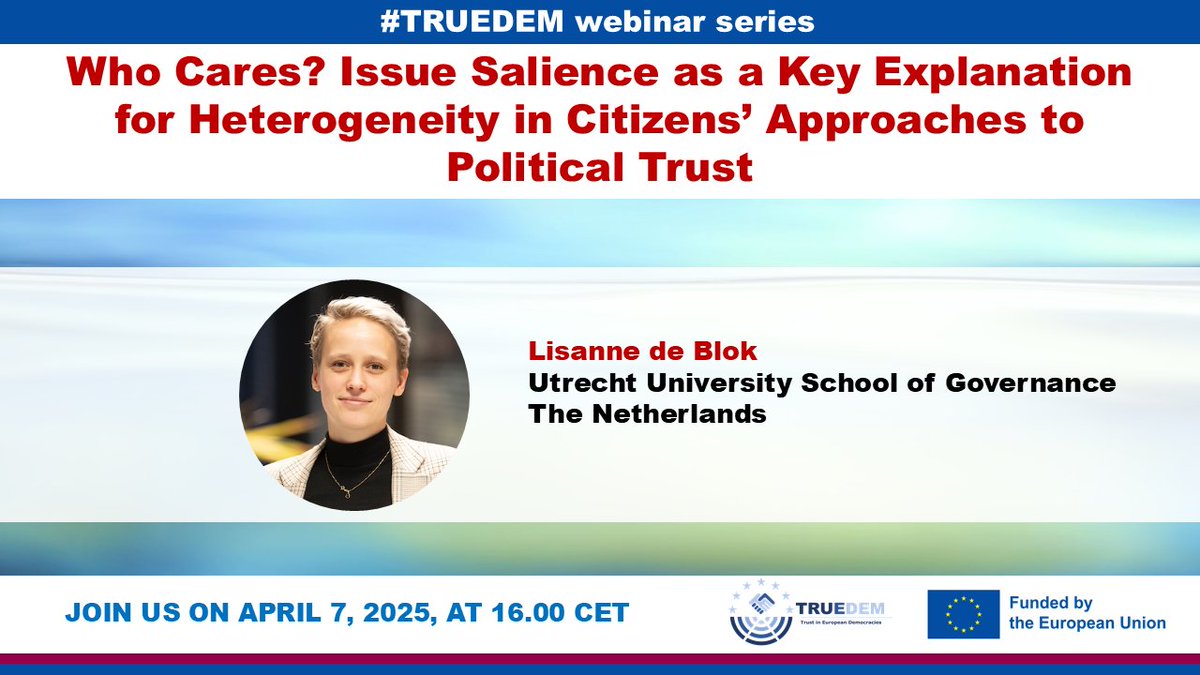 TrueDem (@truedem_eu) on Twitter photo 📢📢📢TRUEDEM Webinar on April 7
Who Cares? Issue Salience as a Key Explanation for Heterogeneity in Citizens’ Approaches to Political Trust
With <a href="/LdeBlok/">Lisanne de Blok</a> <a href="/UUUSBO/">USBO</a> <a href="/NIGnl/">Netherlands Institute of Governance</a>
More information: truedem.eu/events/webinar…
Registration: us02web.zoom.us/meeting/regist… 📢📢📢TRUEDEM Webinar on April 7
Who Cares? Issue Salience as a Key Explanation for Heterogeneity in Citizens’ Approaches to Political Trust
With <a href="/LdeBlok/">Lisanne de Blok</a> <a href="/UUUSBO/">USBO</a> <a href="/NIGnl/">Netherlands Institute of Governance</a>
More information: truedem.eu/events/webinar…
Registration: us02web.zoom.us/meeting/regist…
