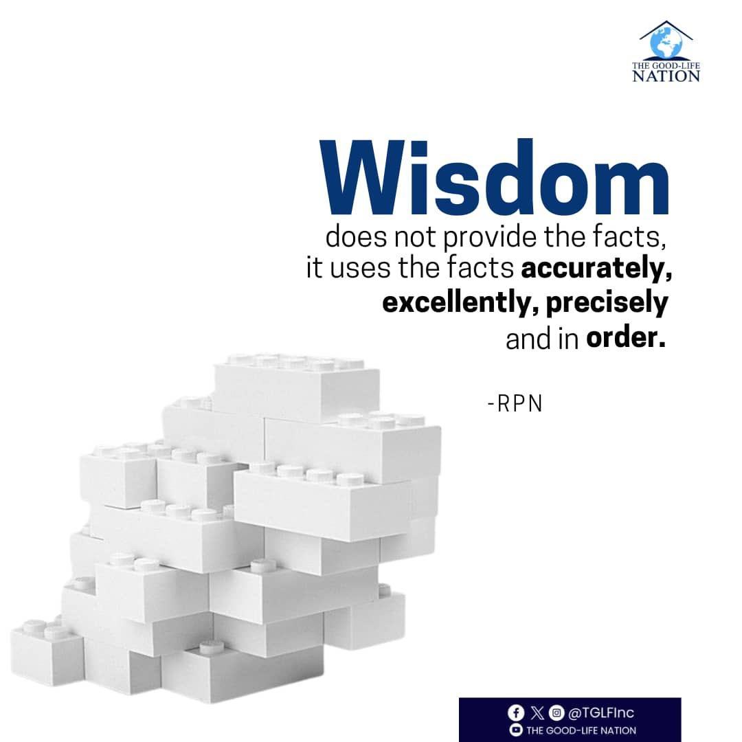 Wisdom does not provide the facts, it uses the facts accurately, excellently, precisely, and in order. -RPN 

#RPN 

#APeopleCome