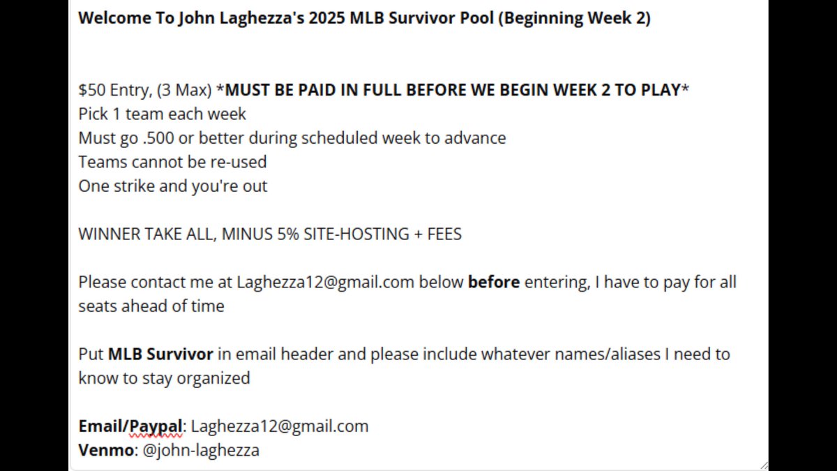 JohnLaghezza's tweet image. 🚨⚾️ 2025 MLB SURVIVOR POOL IS LIVE!⚾️🚨

Finally found a host -- We begin Week 2 to avoid confusion

$50 Entry, 3 Max
+.500 Given Week To Advance
Cannot Reuse Teams
All Details In Image Below, Comment/DM w/Questions
WINNER TAKE ALL (MINUS 5% FEES)

text2survive.com/d/invite/6a2ca…