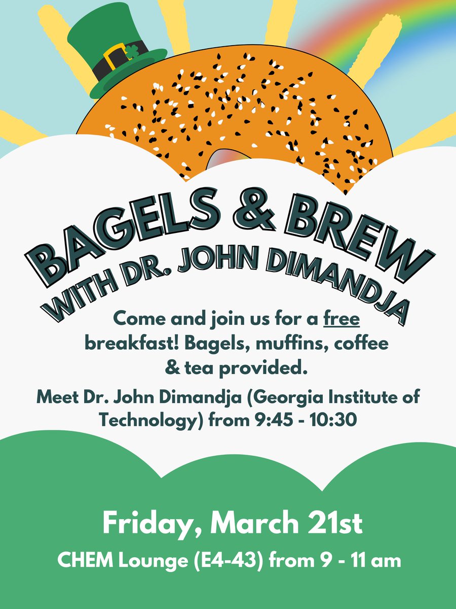 ☘️We're back this Friday with Bagels &amp; Brew! 🌈 Come for free bagels, muffins, coffee, and tea, and to chat with invited speaker Dr. John Dimandja (Georgia Institute of Technology) who will join us from 9:45 - 10:30 am.