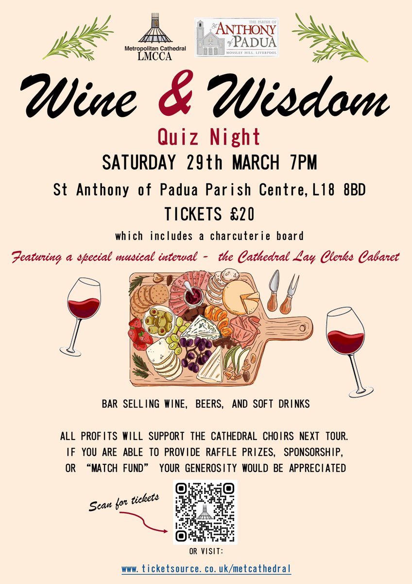 On Saturday 29 March, there will be an evening of Wine and Wisdom at St Anthony of Padua Parish Hall. Tickets are £20 - all are welcome to attend. All funds raised will go towards our Cathedral Choir's next tour! More information can be found below.
ticketsource.co.uk/metcathedral