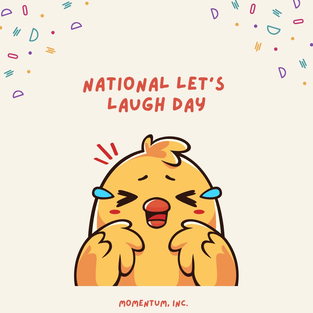 MomentumBlue's tweet photo. Today is National Let's Laugh Day!  Laughter is a great way to relieve stress, so have a laugh today!  Listen to your favorite comedian, tell a joke to your friend, or even tell a silly joke to yourself...we won't judge!  Be happy and laugh today! https://t.co/RhMsg4aiJC