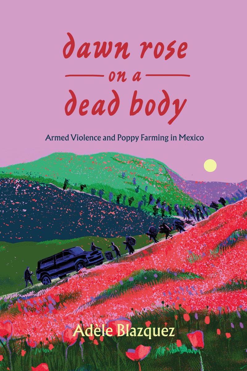 Adele Blazquez (@adeleblazquez) on Twitter photo My book Dawn Rose on a Dead Body is out now in the Public Anthropology series of <a href="/ucpress/">University of California Press (is on Bluesky)</a>. ucpress.edu/books/dawn-ros…
This ethnography explores everyday life, violence, and poppy farming in Badiraguato, Sinaloa—a place often reduced to cartel myths. A 🧵 1/ My book Dawn Rose on a Dead Body is out now in the Public Anthropology series of <a href="/ucpress/">University of California Press (is on Bluesky)</a>. ucpress.edu/books/dawn-ros…
This ethnography explores everyday life, violence, and poppy farming in Badiraguato, Sinaloa—a place often reduced to cartel myths. A 🧵 1/